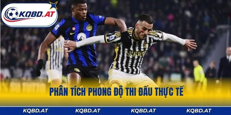Inter Milan vs Juventus thể hiện phong độ ấn tượng trước đại chiến