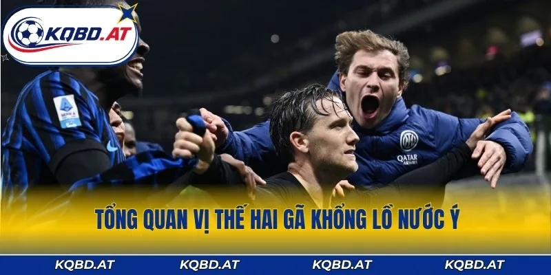 Hai thế lực hàng đầu nước Ý đọ sức đầy gay cấn