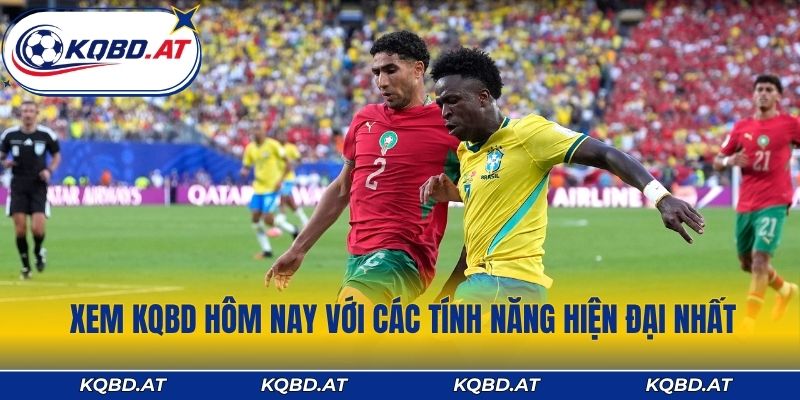 Xem KQBD hôm nay với các tính năng hiện đại nhất