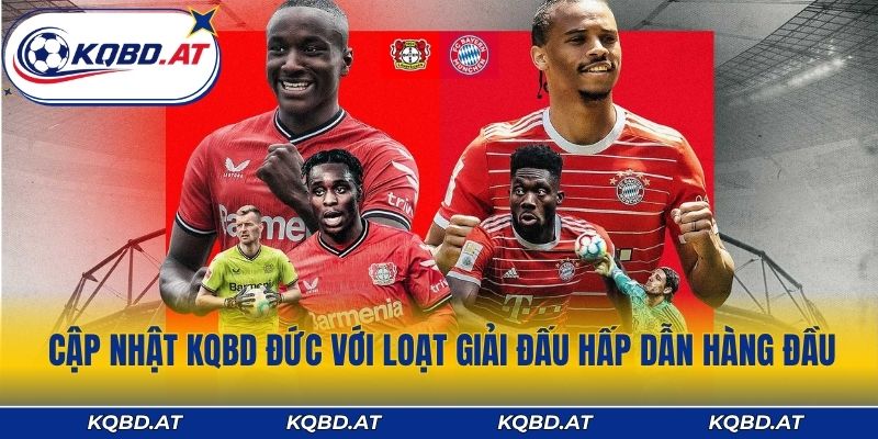 Cập nhật KQBD Đức với loạt giải đấu hấp dẫn hàng đầu