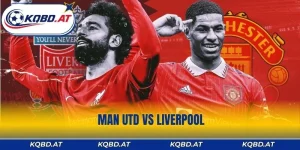 Man Utd vs Liverpool - 90 Phút Định Đoạt Kẻ Thống Trị
