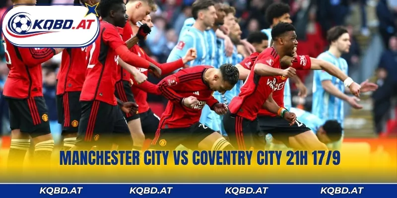 Manchester City vs Coventry City 21h 17/9 - Cửa Nào Đáng Tin