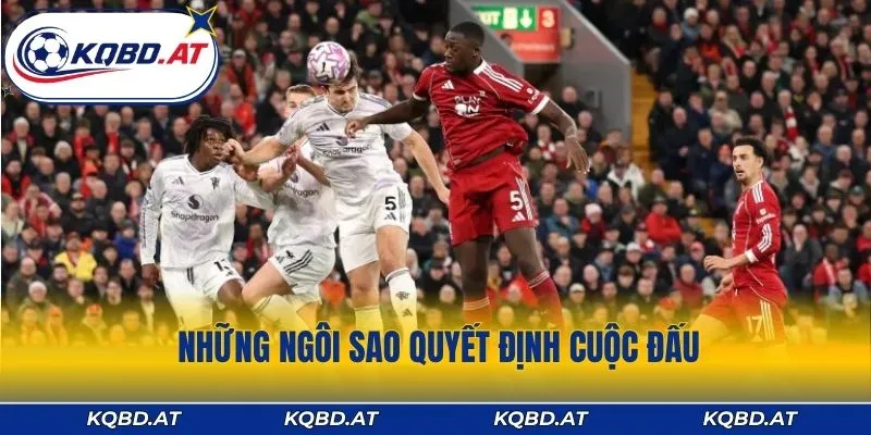 Những ngôi sao quyết định cuộc đấu