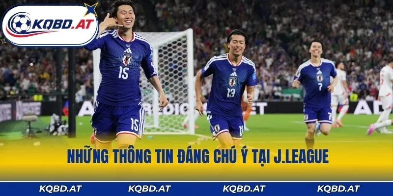 Những thông tin đáng chú ý tại J.League