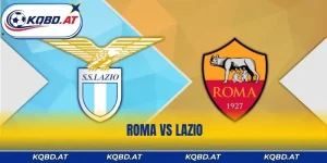 Nhận Định Cuộc Chiến Roma Vs Lazio - Quyết Đấu Vì Màu Cờ