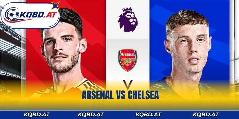 Soi Kèo Arsenal vs Chelsea 22:30 6/9 - Dữ Liệu Chỉ Cửa Thắng